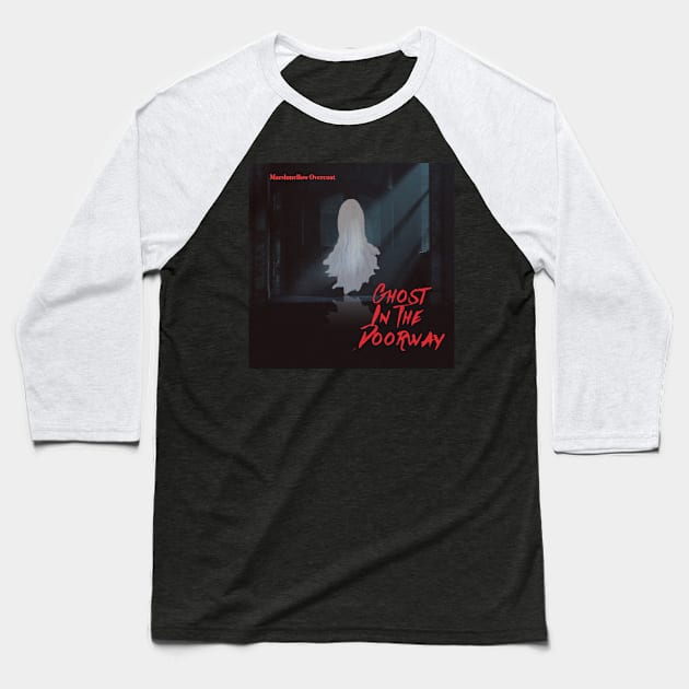 Ghost In The Doorway Baseball T-Shirt by Marshmellow Overcoat Store